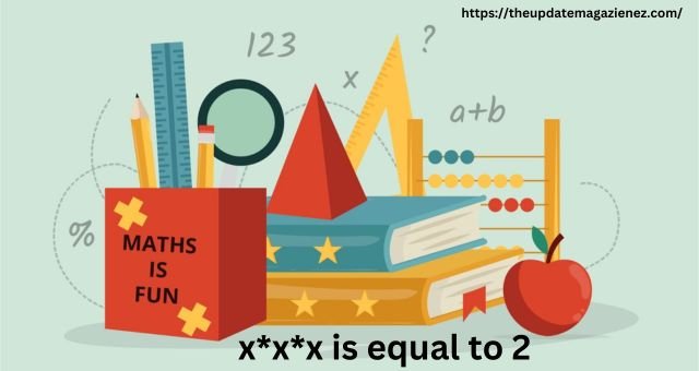 x*x*x is equal to 2